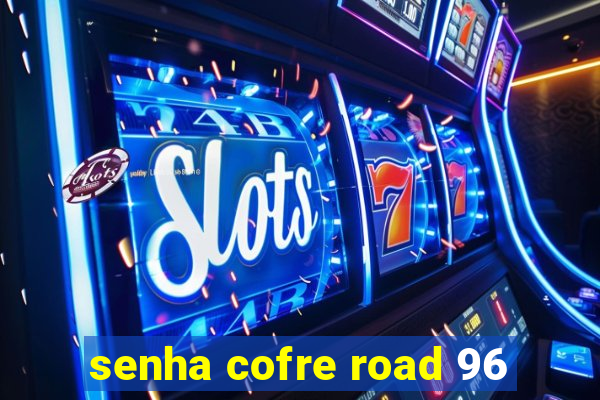 senha cofre road 96